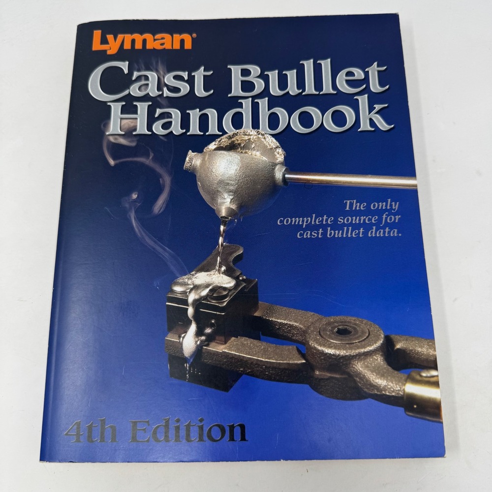 Lyman Cast Bullet Handbook 4th Edition Reloading Manual‎ Softcover 2010 9817004